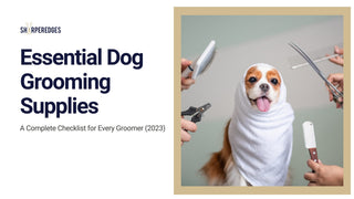 Essential Dog Grooming Supplies: A Complete Checklist for Every Groomer (2023) - Sharperedges Scissors